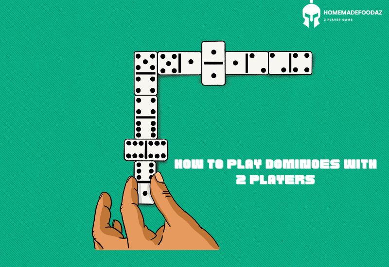 How to Play Dominoes with 2 Players: A Complete Guide